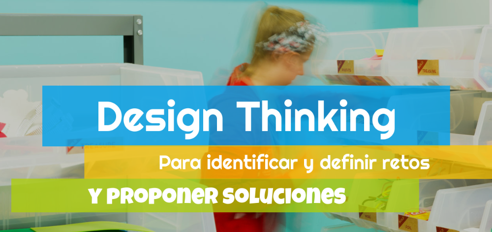 Design Thinking para identificar y definir retos y proponer soluciones